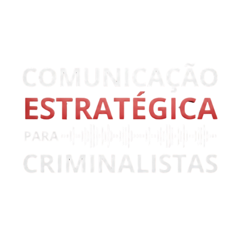 Comunicação Estratégica para Criminalistas